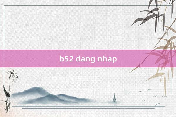 b52 dang nhap