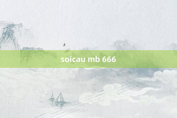 soicau mb 666