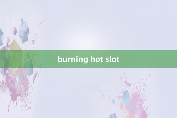 burning hot slot