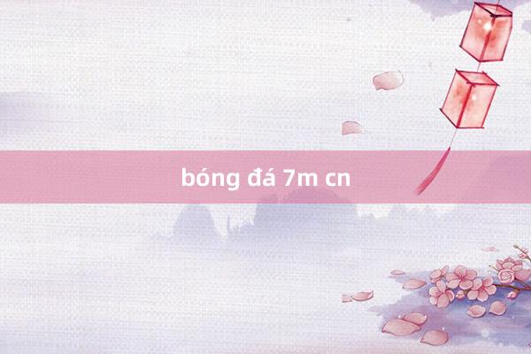 bóng đá 7m cn