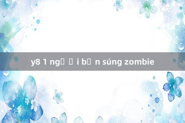 y8 1 người bắn súng zombie