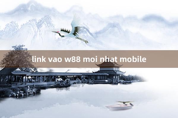 link vao w88 moi nhat mobile