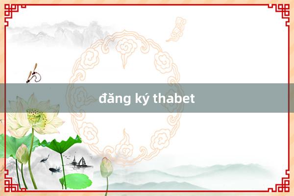 đăng ký thabet