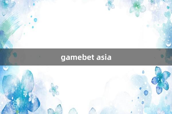 gamebet asia