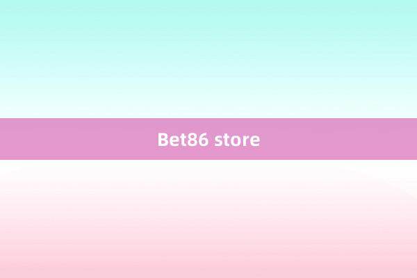 Bet86 store