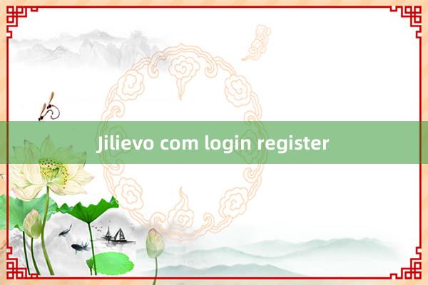 Jilievo com login register