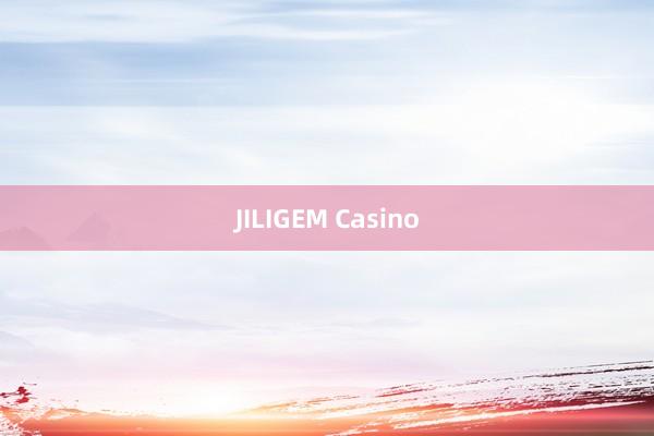 JILIGEM Casino