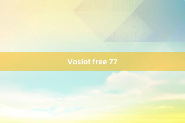 Voslot free 77